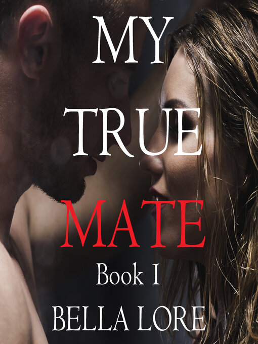 Title details for My True Mate, Book 1 by Bella Lore - Wait list